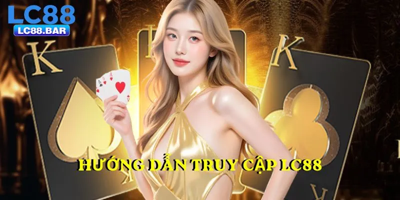 Hướng dẫn truy cập LC88